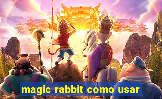 magic rabbit como usar